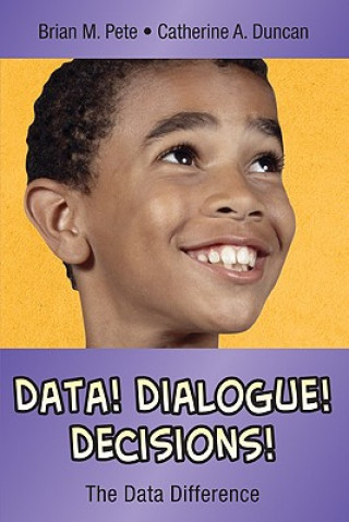 Knjiga Data! Dialogue! Decisions! Brian M. Pete