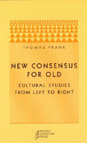 Książka New Consensus for Old Thomas Frank