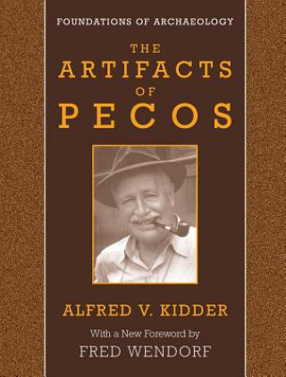 Carte Artifacts of Pecos Alfred Vincent Kidder