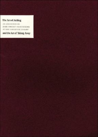 Kniha Art of Adding and the Art of Taking Away - Selections from John Updike's Manuscripts Elizabeth Falsey