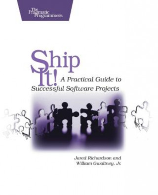 Könyv Ship It! - A Practical Guide to Successful Software Projects Jared Richardson