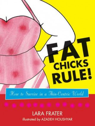 Kniha Fat Chicks Rule! Lara Frater