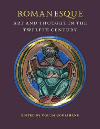 Книга Romanesque Art and Thought in the Twelfth Century Colum Hourihane