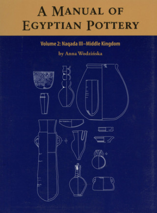Książka Manual of Egyptian Pottery, Volume 2 Anna Wodzinska