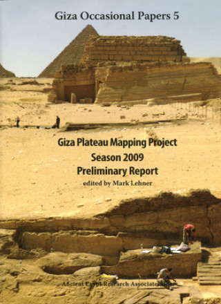 Kniha Giza Plateau Mapping Project Season 2009 Preliminary Report 