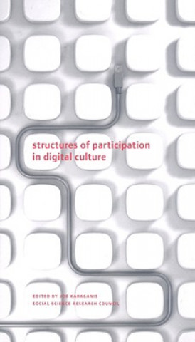 Kniha Structures of Participation in Digital Culture Joe Karaganis