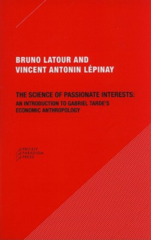 Livre Science of Passionate Interests Bruno Latour