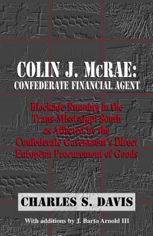 Carte Colin J. McRae: Confederate Financial Agent Charles S. Davis