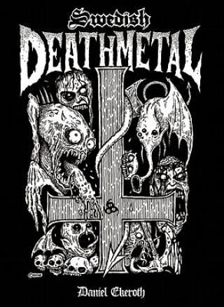 Knjiga Swedish Death Metal Daniel Ekeroth