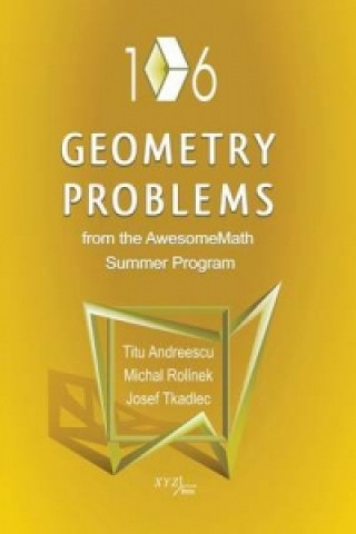 Kniha 106 Geometry Problems from the AwesomeMath Summer Program Josef Tkadlec