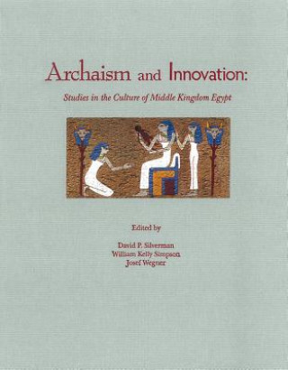 Kniha Archaism and Innovation David Silverman