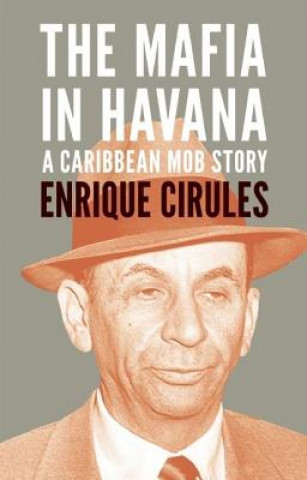 Könyv Mafia In Havana Enrique Cirules