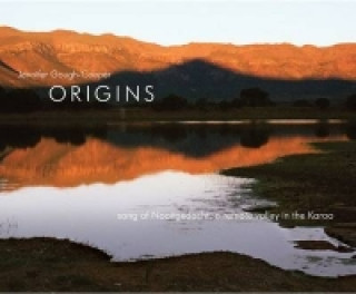 Book Origins - song of Nooitgedacht a remote valley in the Karoo Jennifer Gough-Cooper