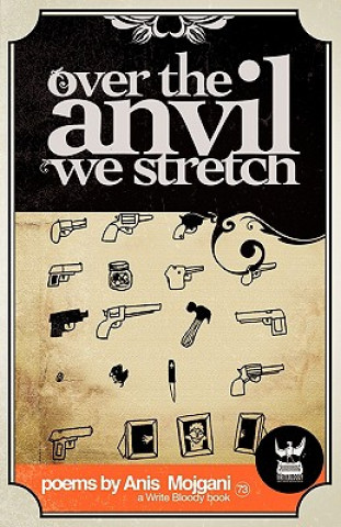 Buch Over The Anvil We Stretch Anis Mojgani