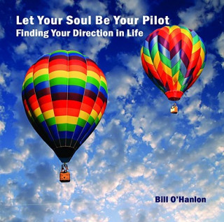 Audio Let Your Soul Be Your Pilot Bill O'Hanlon
