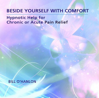 Audio Beside Yourself with Comfort Bill O'Hanlon