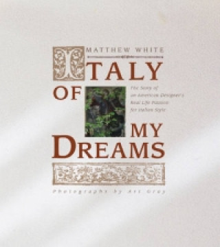 Kniha Italy of My Dreams Matthew White