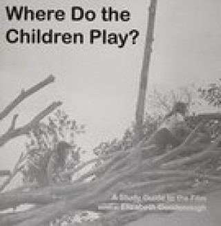 Kniha Where Do The Children Play? Elizabeth N Goodenough