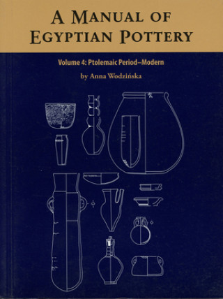 Carte Manual of Egyptian Pottery Volume 4 Anna Wodzinska
