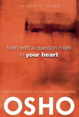Könyv Born with a Question Mark in Your Heart Osho