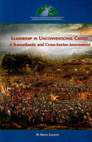 Livre Leadership in Unconventional Crises Erwan Lagadec