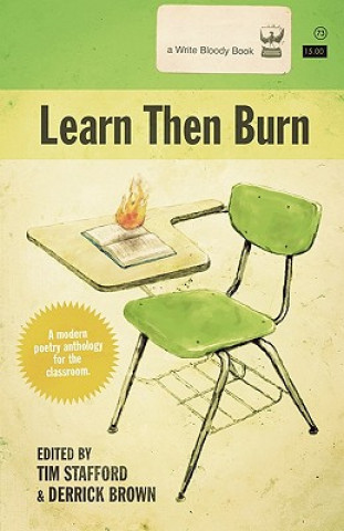 Kniha Learn Then Burn, A Modern Poetry Anthology for the Classroom Tim Stafford