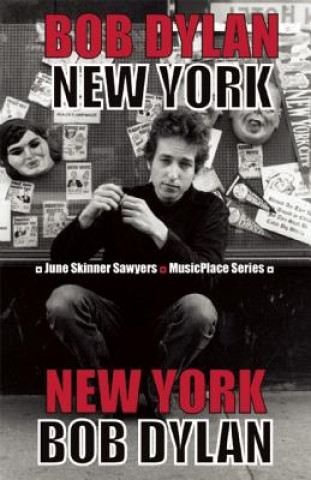 Könyv Bob Dylan: New York June Skinner Sawyers