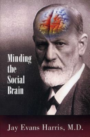 Kniha Minding the Social Brain Jay Evans Harris