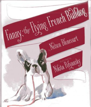 Kniha Fanny the Flying French Bulldog Nelson Bloncourt