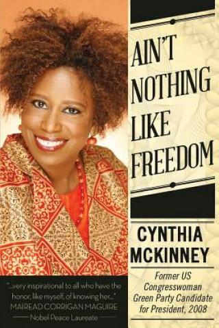 Kniha Ain't Nothing Like Freedom Cynthia McKinney