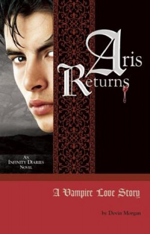Carte Aris Returns: A Vampire Love Story Devin Morgan
