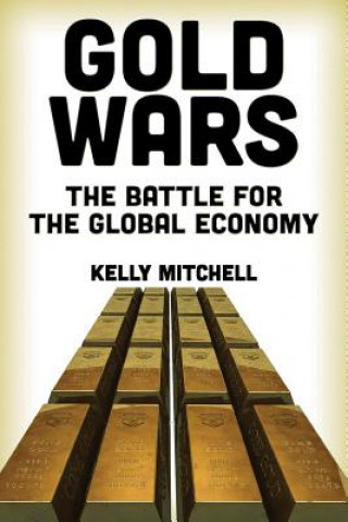 Kniha Gold Wars Kelly Mitchell
