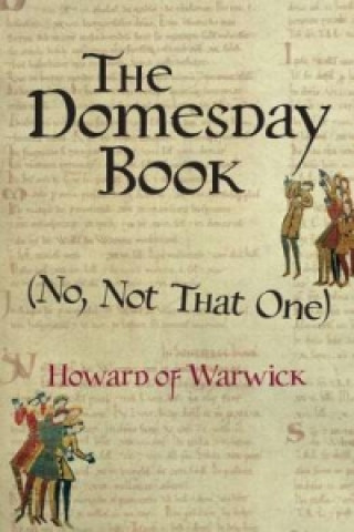 Carte Domesday Book (No, Not That One) Howard of Warwick