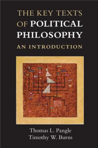 Kniha Key Texts of Political Philosophy Timothy W. Burns