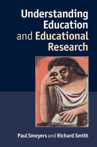 Kniha Understanding Education and Educational Research Paul Smeyers