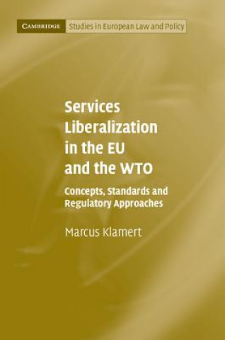 Könyv Services Liberalization in the EU and the WTO Marcus Klamert