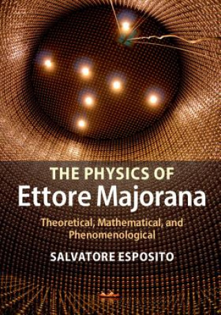 Kniha Physics of Ettore Majorana Salvatore Esposito