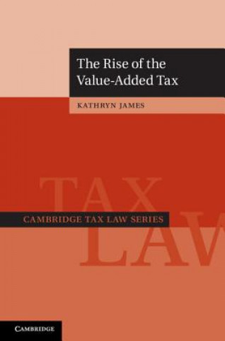 Kniha Rise of the Value-Added Tax Kathryn James