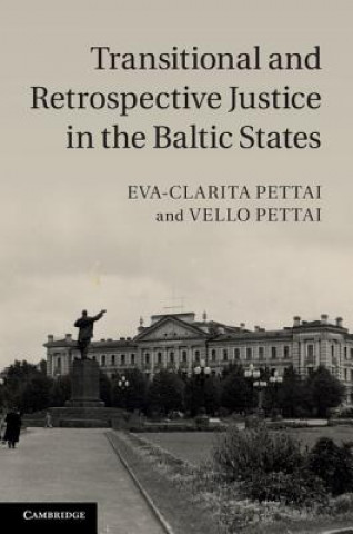 Kniha Transitional and Retrospective Justice in the Baltic States Eva-Clarita Pettai