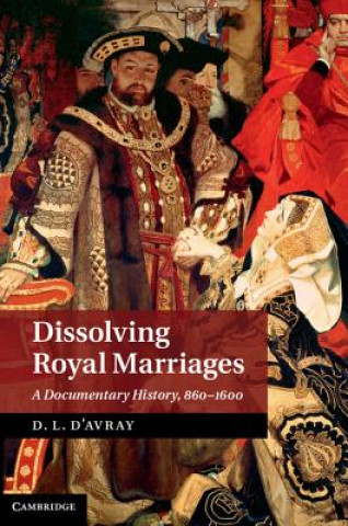 Book Dissolving Royal Marriages David D'Avray