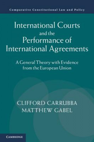 Kniha International Courts and the Performance of International Agreements Clifford Carrubba