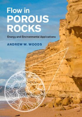 Książka Flow in Porous Rocks Andrew Woods