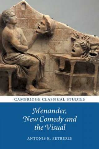 Buch Menander, New Comedy and the Visual Antonis K. Petrides