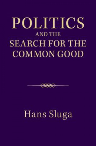 Buch Politics and the Search for the Common Good Hans Sluga