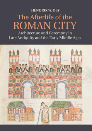 Knjiga Afterlife of the Roman City Hendrik W. Dey