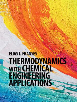 Libro Thermodynamics with Chemical Engineering Applications E. I. Franses