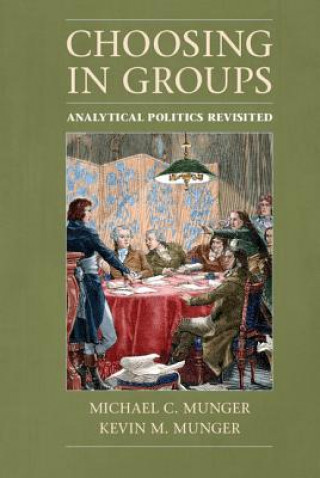 Книга Choosing in Groups Michael C. Munger