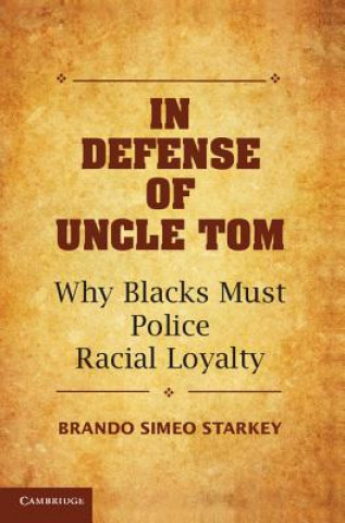 Livre In Defense of Uncle Tom Brando Simeo Starkey