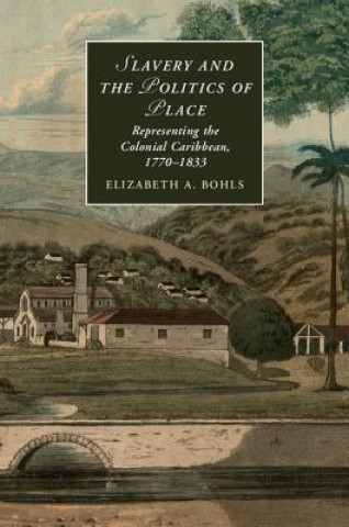 Carte Slavery and the Politics of Place Elizabeth A. Bohls