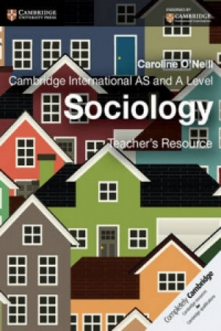Digital Cambridge International AS and A Level Sociology Teacher's Resource CD-ROM Caroline O'Neill